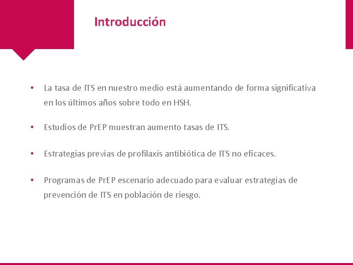 Introducción • La tasa de ITS en nuestro medio está aumentando de forma significativa