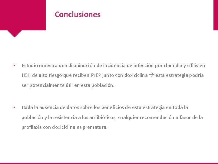 Conclusiones • Estudio muestra una disminución de incidencia de infección por clamidia y sífilis