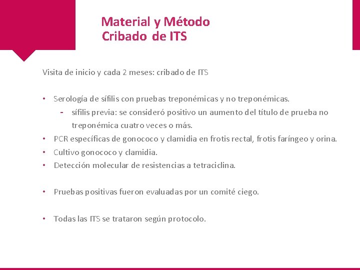 Material y Método Cribado de ITS Visita de inicio y cada 2 meses: cribado