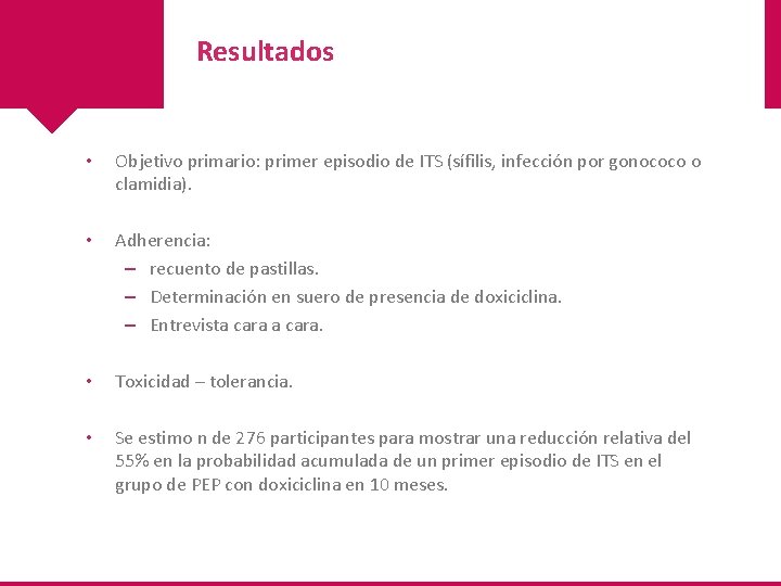 Resultados • Objetivo primario: primer episodio de ITS (sífilis, infección por gonococo o clamidia).