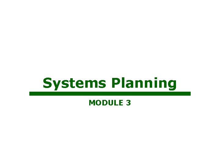 Systems Planning MODULE 3 