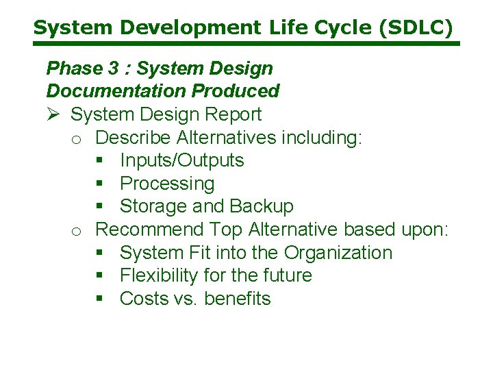 System Development Life Cycle (SDLC) Phase 3 : System Design Documentation Produced Ø System