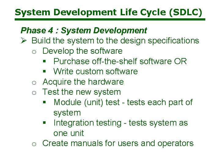 System Development Life Cycle (SDLC) Phase 4 : System Development Ø Build the system