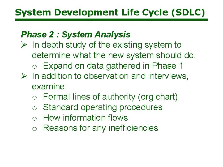 System Development Life Cycle (SDLC) Phase 2 : System Analysis Ø In depth study