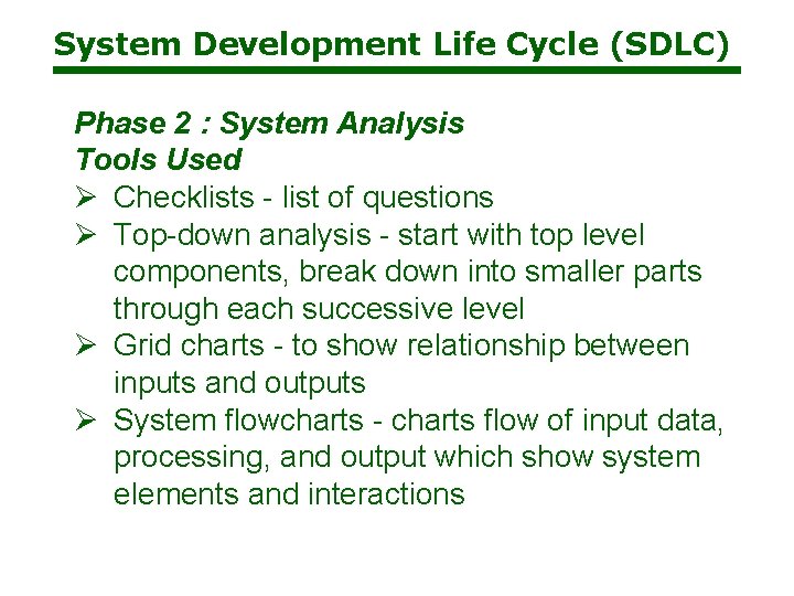 System Development Life Cycle (SDLC) Phase 2 : System Analysis Tools Used Ø Checklists