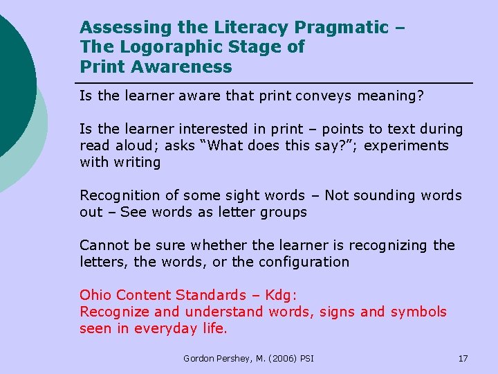 Assessing the Literacy Pragmatic – The Logoraphic Stage of Print Awareness Is the learner Assessing the Literacy Pragmatic – The Logoraphic Stage of Print Awareness Is the learner