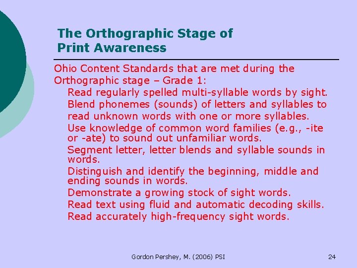 The Orthographic Stage of Print Awareness Ohio Content Standards that are met during the The Orthographic Stage of Print Awareness Ohio Content Standards that are met during the