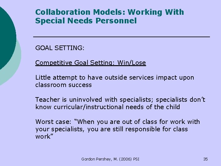 Collaboration Models: Working With Special Needs Personnel GOAL SETTING: Competitive Goal Setting: Win/Lose Little Collaboration Models: Working With Special Needs Personnel GOAL SETTING: Competitive Goal Setting: Win/Lose Little