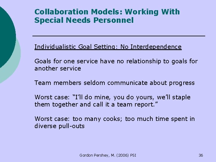 Collaboration Models: Working With Special Needs Personnel Individualistic Goal Setting: No Interdependence Goals for Collaboration Models: Working With Special Needs Personnel Individualistic Goal Setting: No Interdependence Goals for