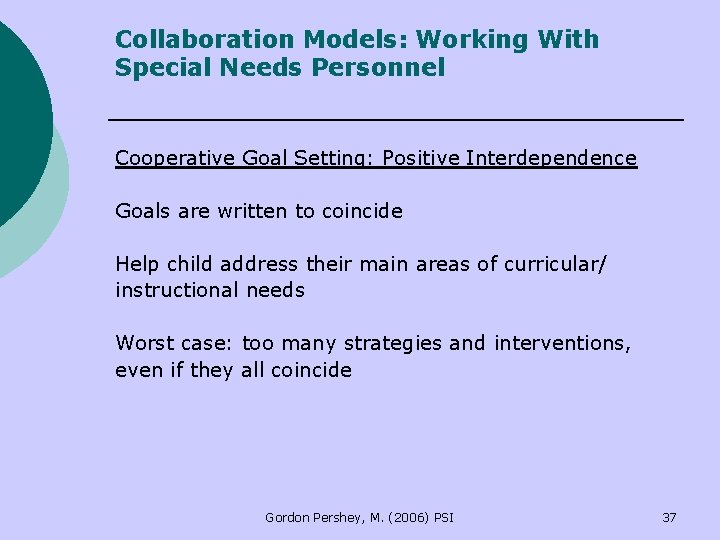 Collaboration Models: Working With Special Needs Personnel Cooperative Goal Setting: Positive Interdependence Goals are Collaboration Models: Working With Special Needs Personnel Cooperative Goal Setting: Positive Interdependence Goals are