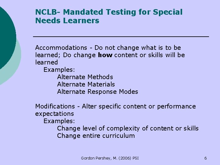 NCLB- Mandated Testing for Special Needs Learners Accommodations - Do not change what is NCLB- Mandated Testing for Special Needs Learners Accommodations - Do not change what is