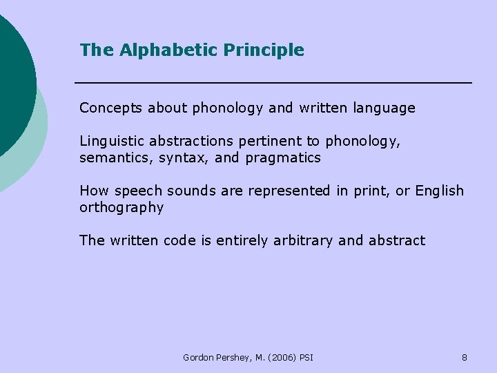 The Alphabetic Principle Concepts about phonology and written language Linguistic abstractions pertinent to phonology, The Alphabetic Principle Concepts about phonology and written language Linguistic abstractions pertinent to phonology,