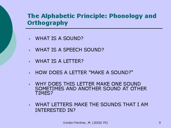 The Alphabetic Principle: Phonology and Orthography § WHAT IS A SOUND? § WHAT IS The Alphabetic Principle: Phonology and Orthography § WHAT IS A SOUND? § WHAT IS