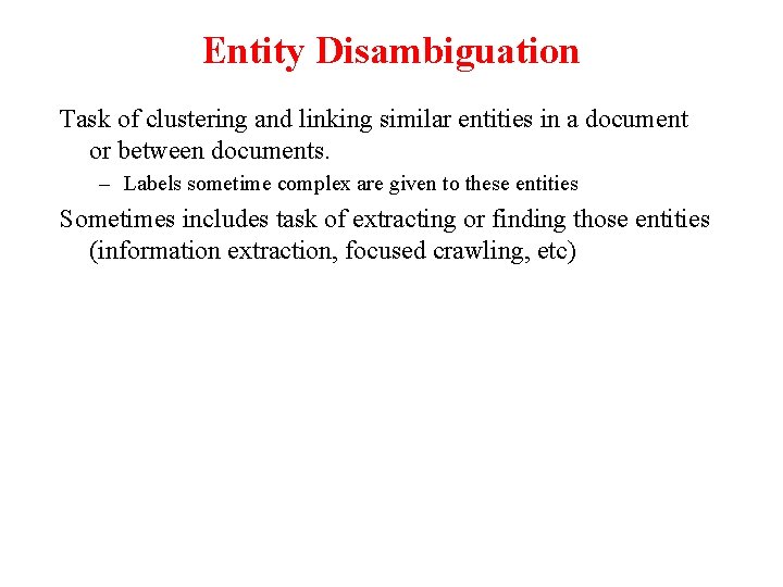 Entity Disambiguation Task of clustering and linking similar entities in a document or between