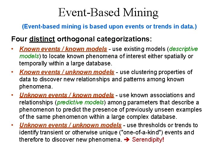 Event-Based Mining (Event-based mining is based upon events or trends in data. ) Four