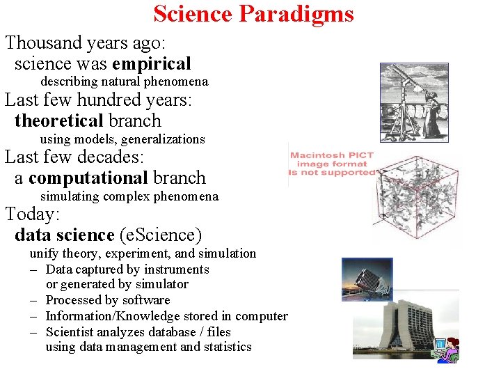 Science Paradigms Thousand years ago: science was empirical describing natural phenomena Last few hundred