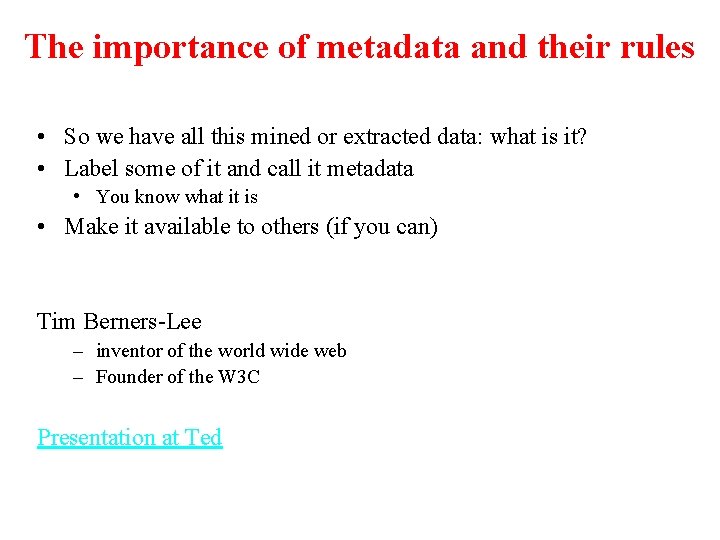 The importance of metadata and their rules • So we have all this mined