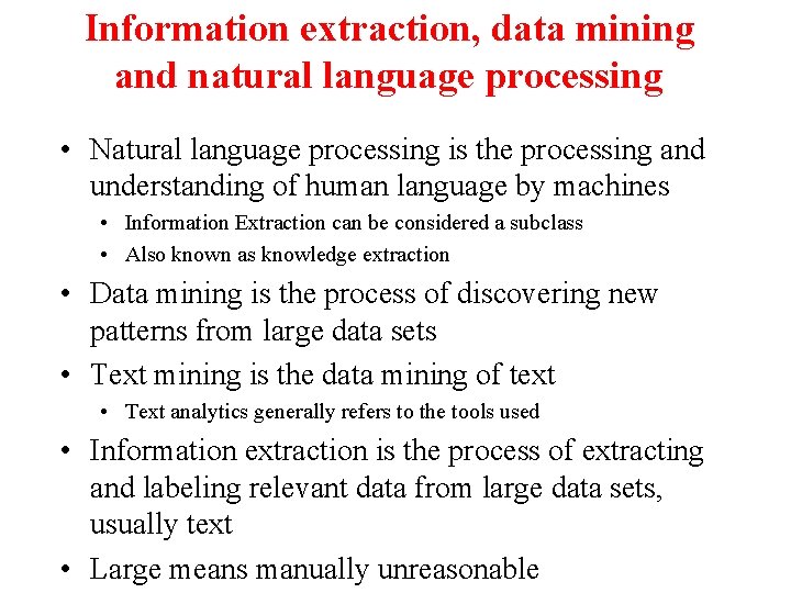 Information extraction, data mining and natural language processing • Natural language processing is the