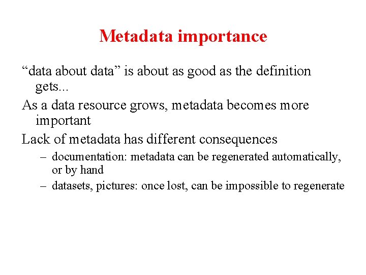 Metadata importance “data about data” is about as good as the definition gets. .