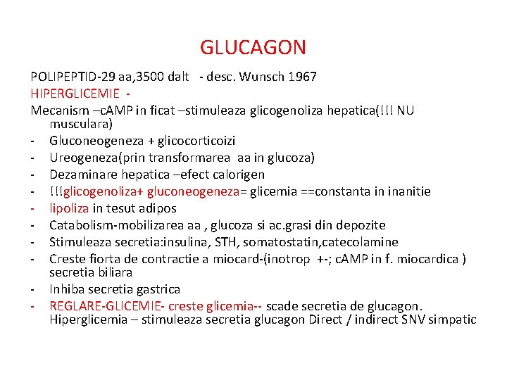 GLUCAGON POLIPEPTID-29 aa, 3500 dalt - desc. Wunsch 1967 HIPERGLICEMIE Mecanism –c. AMP in