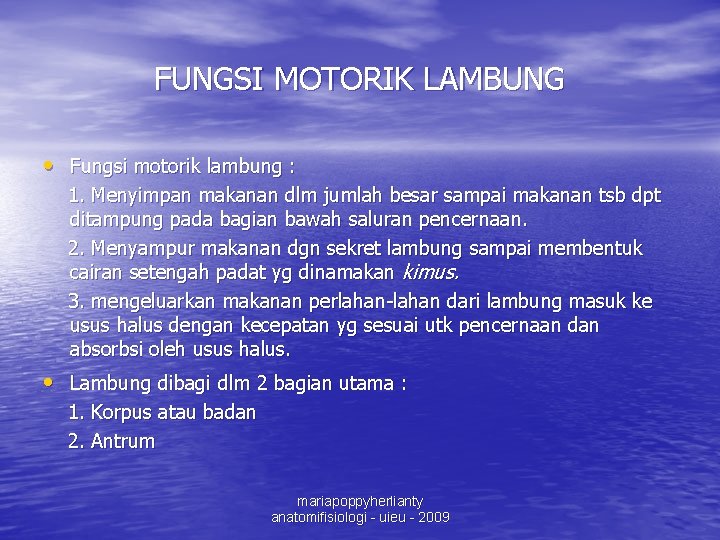 FUNGSI MOTORIK LAMBUNG • Fungsi motorik lambung : 1. Menyimpan makanan dlm jumlah besar