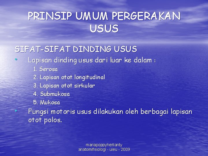 PRINSIP UMUM PERGERAKAN USUS SIFAT-SIFAT DINDING USUS • Lapisan dinding usus dari luar ke