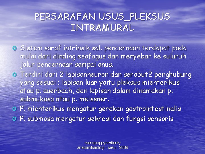 PERSARAFAN USUS_PLEKSUS INTRAMURAL o Sistem saraf intrinsik sal. pencernaan terdapat pada o o o