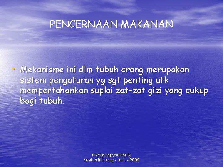 PENCERNAAN MAKANAN • Mekanisme ini dlm tubuh orang merupakan sistem pengaturan yg sgt penting