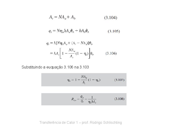 Substituindo a euquação 3. 106 na 3. 103 Transferência de Calor 1 – prof.