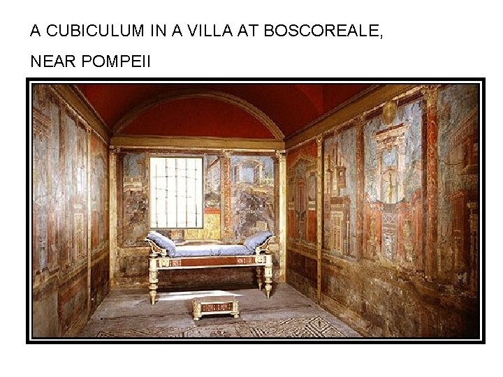 A CUBICULUM IN A VILLA AT BOSCOREALE, NEAR POMPEII 