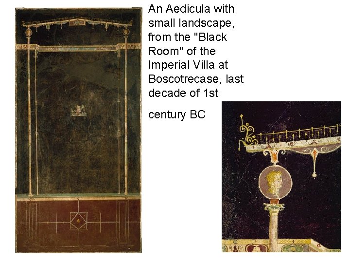 An Aedicula with small landscape, from the "Black Room" of the Imperial Villa at