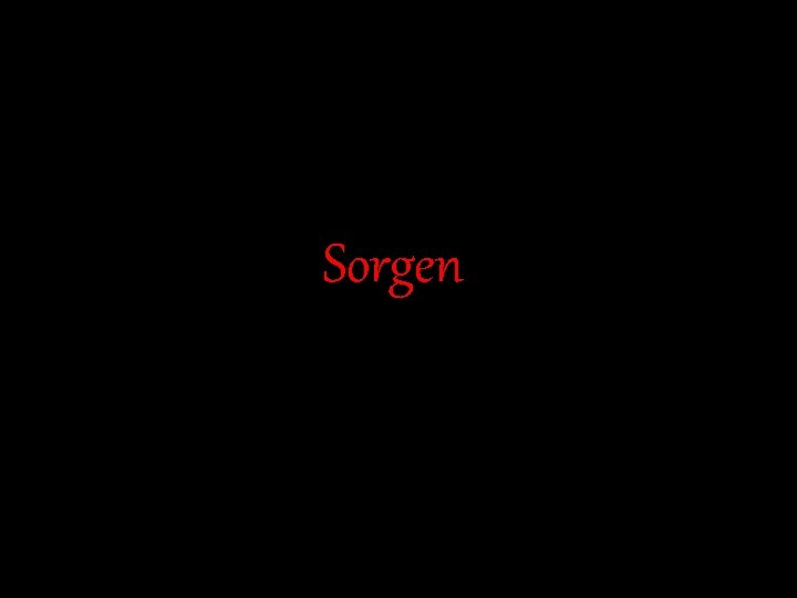 Sorgen 