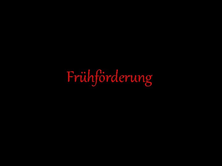 Frühförderung 