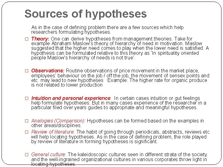 Sources of hypotheses As in the case of defining problem there a few sources