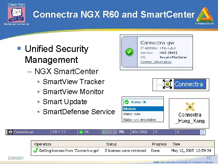 Connectra NGX R 60 and Smart. Center § Unified Security Management – NGX Smart.