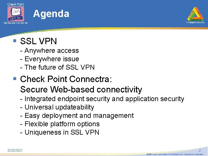 Agenda § SSL VPN - Anywhere access - Everywhere issue - The future of