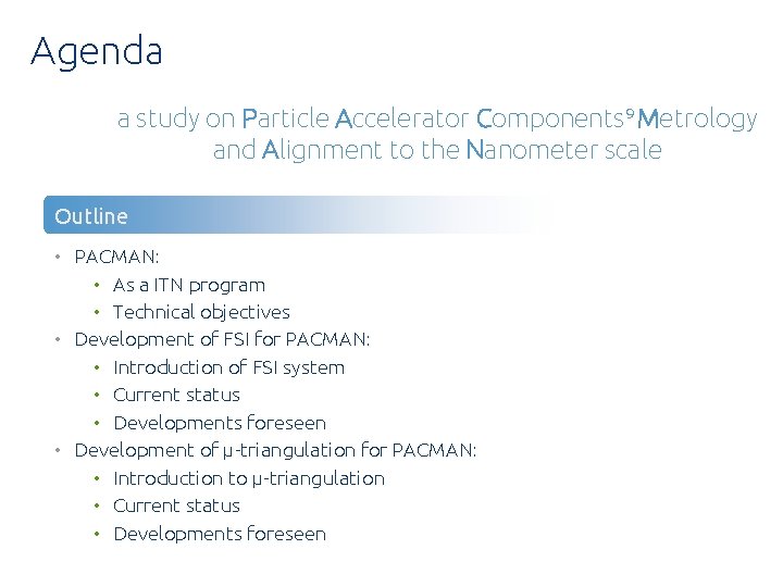 Agenda a study on Particle Accelerator Components’ Metrology and Alignment to the Nanometer scale