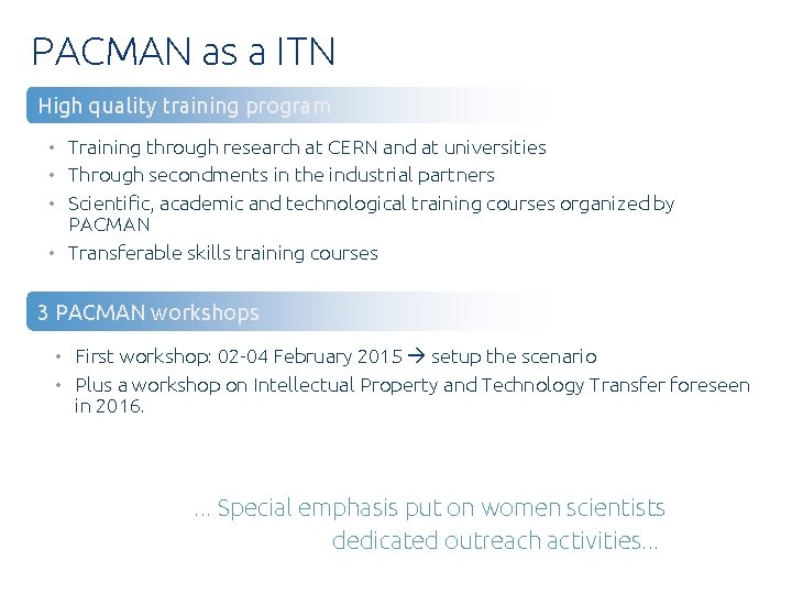 PACMAN as a ITN High quality training program • Training through research at CERN
