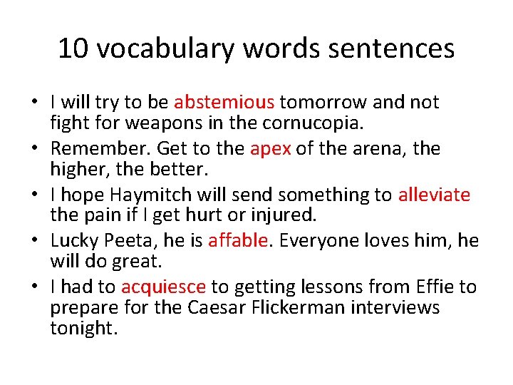 10 vocabulary words sentences • I will try to be abstemious tomorrow and not
