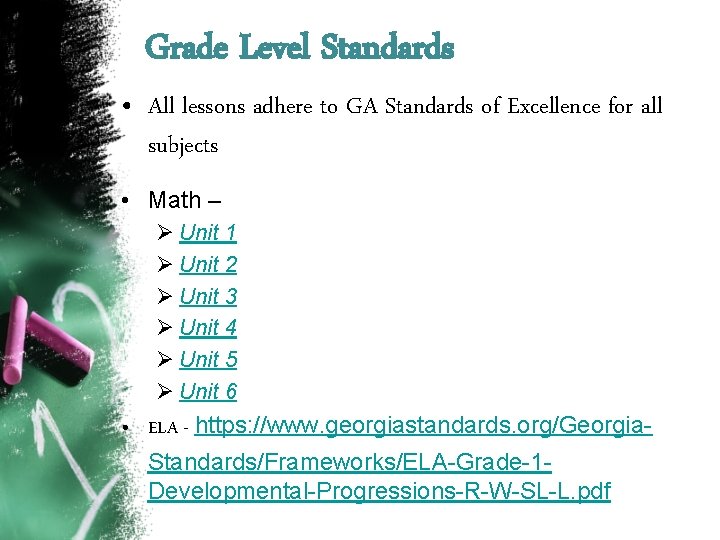 Grade Level Standards • All lessons adhere to GA Standards of Excellence for all
