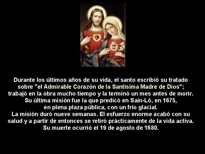 Durante los últimos años de su vida, el santo escribió su tratado sobre "el