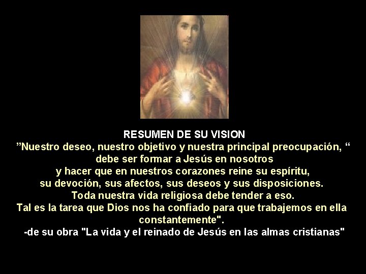 RESUMEN DE SU VISION ”Nuestro deseo, nuestro objetivo y nuestra principal preocupación, “ debe