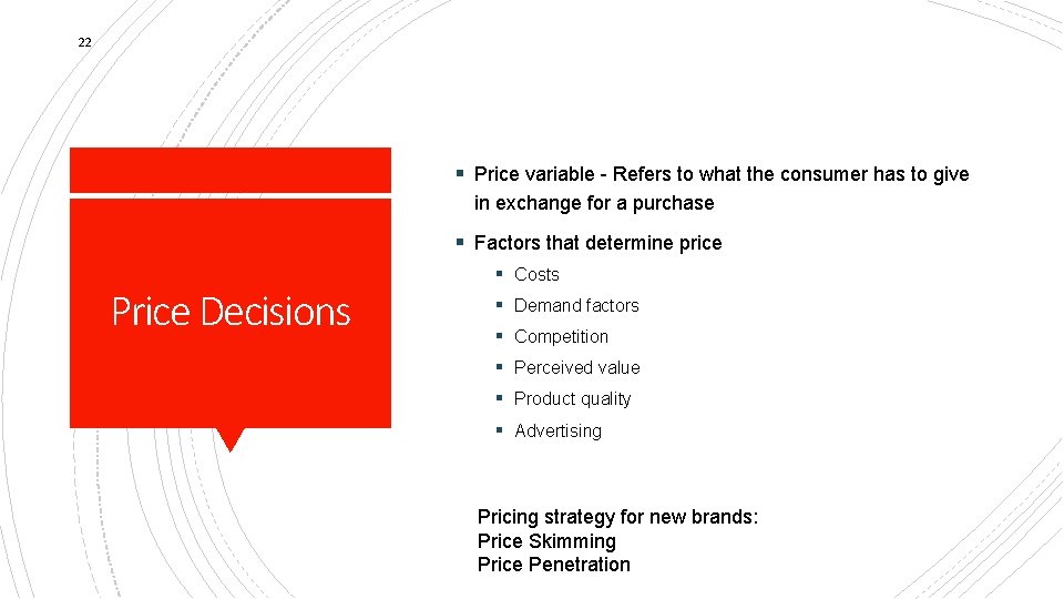 22 § Price variable - Refers to what the consumer has to give in