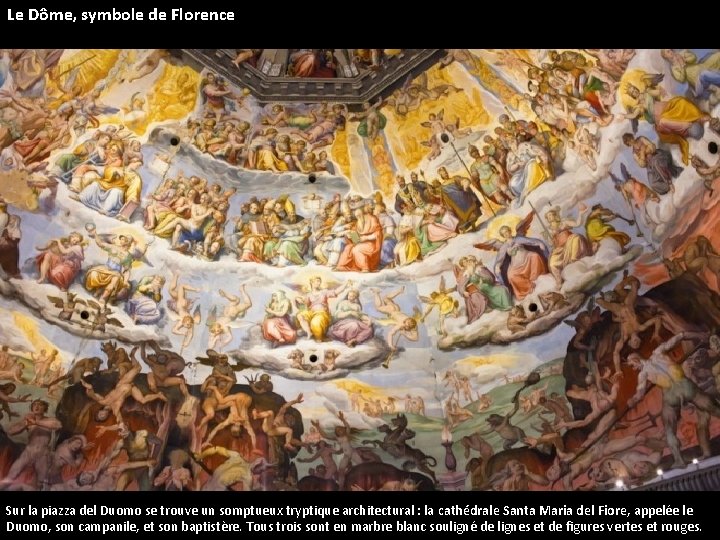 Le Dôme, symbole de Florence Sur la piazza del Duomo se trouve un somptueux
