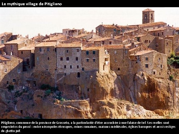 Le mythique village de Pitigliano, commune de la province de Grosseto, a la particularité