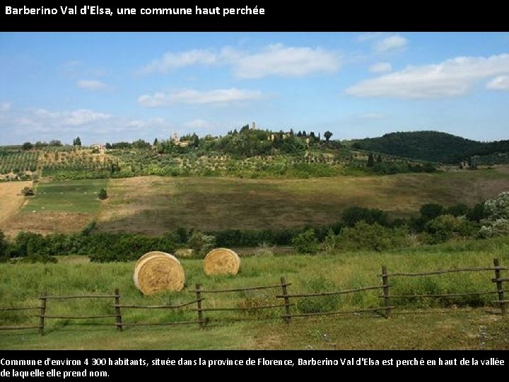 Barberino Val d'Elsa, une commune haut perchée Commune d'environ 4 300 habitants, située dans
