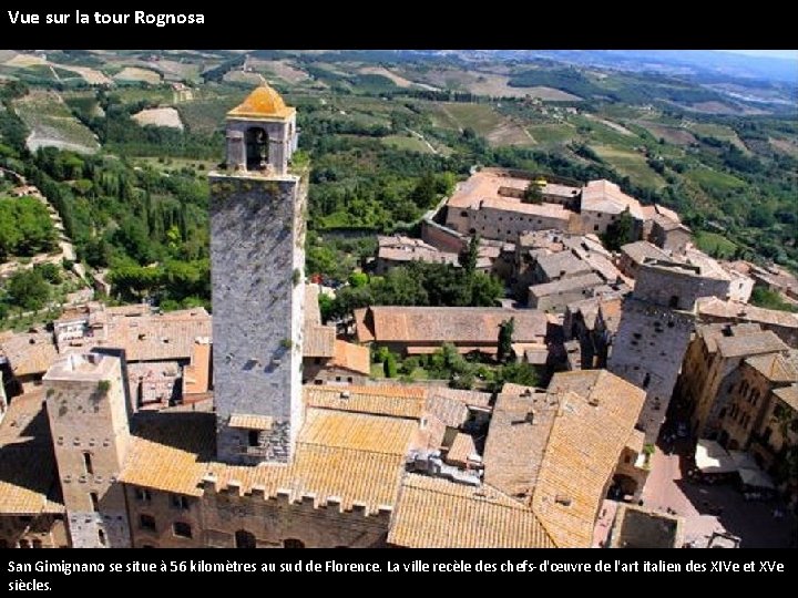 Vue sur la tour Rognosa San Gimignano se situe à 56 kilomètres au sud