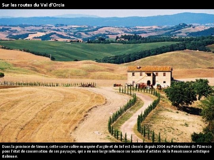 Sur les routes du Val d'Orcia Dans la province de Sienne, cette vaste vallée