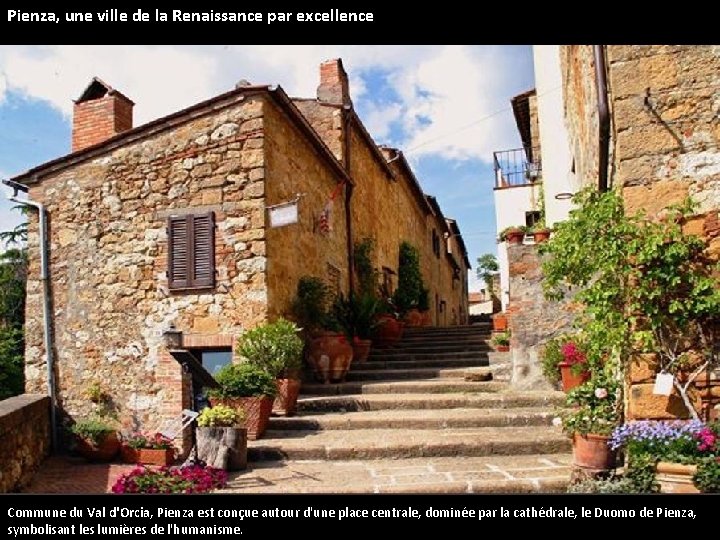 Pienza, une ville de la Renaissance par excellence Commune du Val d'Orcia, Pienza est