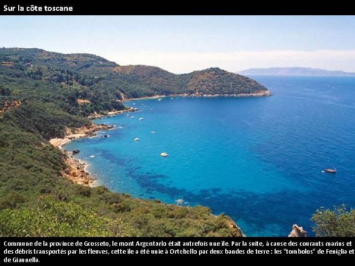 Sur la côte toscane Commune de la province de Grosseto, le mont Argentario était